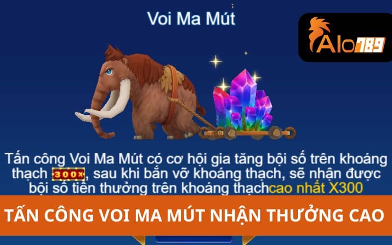 Tấn công Voi Ma Mút sẽ nhận được tiền thưởng cực kỳ cao